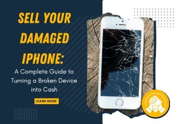 Sell Your Damaged iPhone A Complete Guide to Turning a Broken Device into Cash