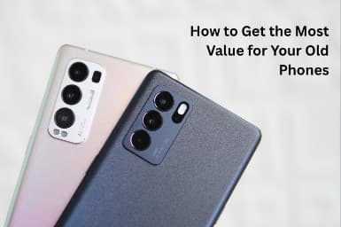 How to Get the Most Value for Your Old Phones